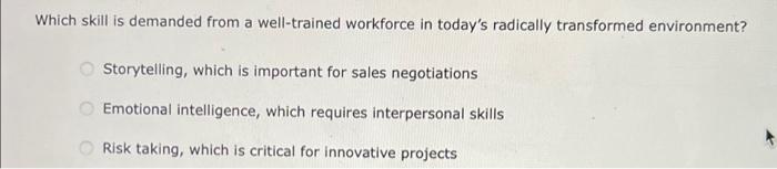 Which skill is demanded from a well-trained