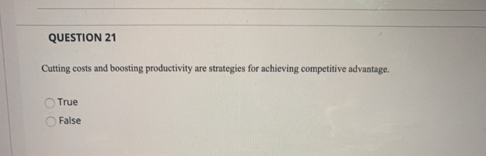 QUESTION 21 Cutting costs and boosting