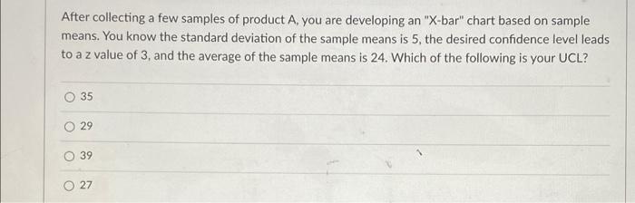After collecting a few samples of product A, you