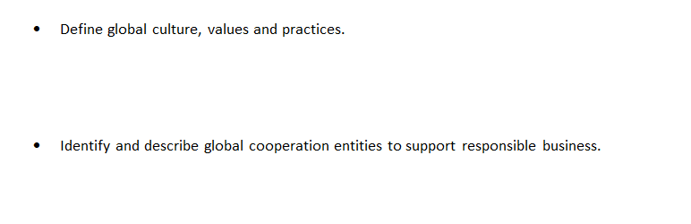 - Define global culture, values and practices. -