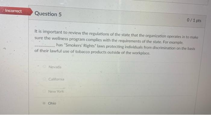 Incorrect Question 5 0/1 pts It is important to