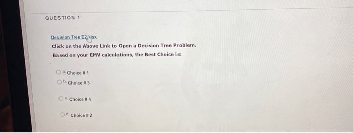 QUESTION 1 Decision Tree E2 klsx Click on the