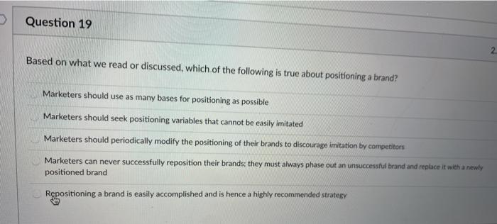 Question 19 Based on what we read or discussed,