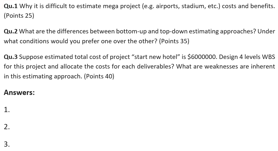 Qu.1 Why it is difficult to estimate mega project