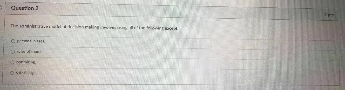 Question 2 2 pts The administrative model of