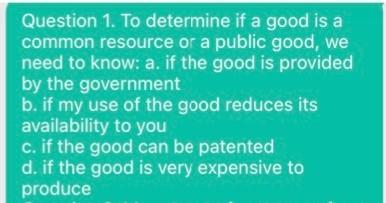 Question 1. To determine if a good is a common