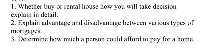 1. Whether buy or rental house how you will take