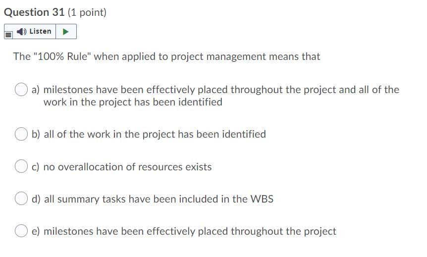 Question 31 (1 point) Listen The "100% Rule" when