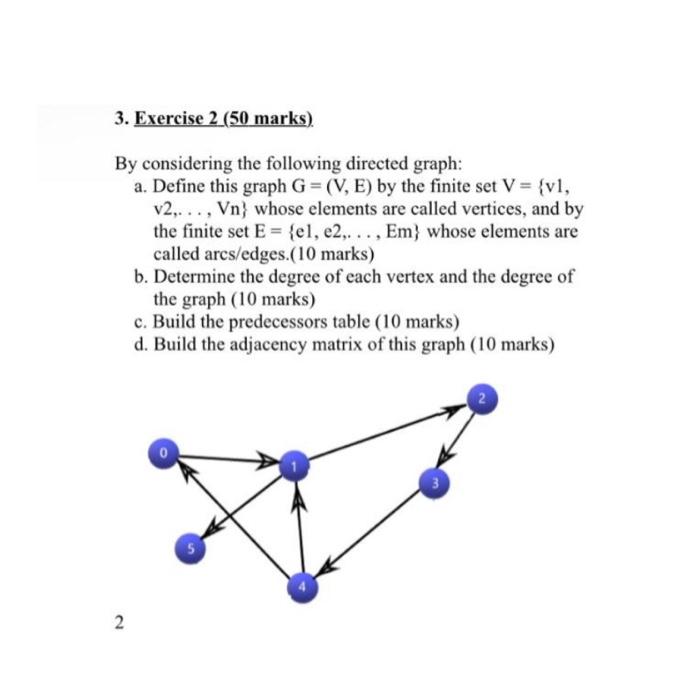 please answer this ASAP 3. Exercise 2 (50 marks)