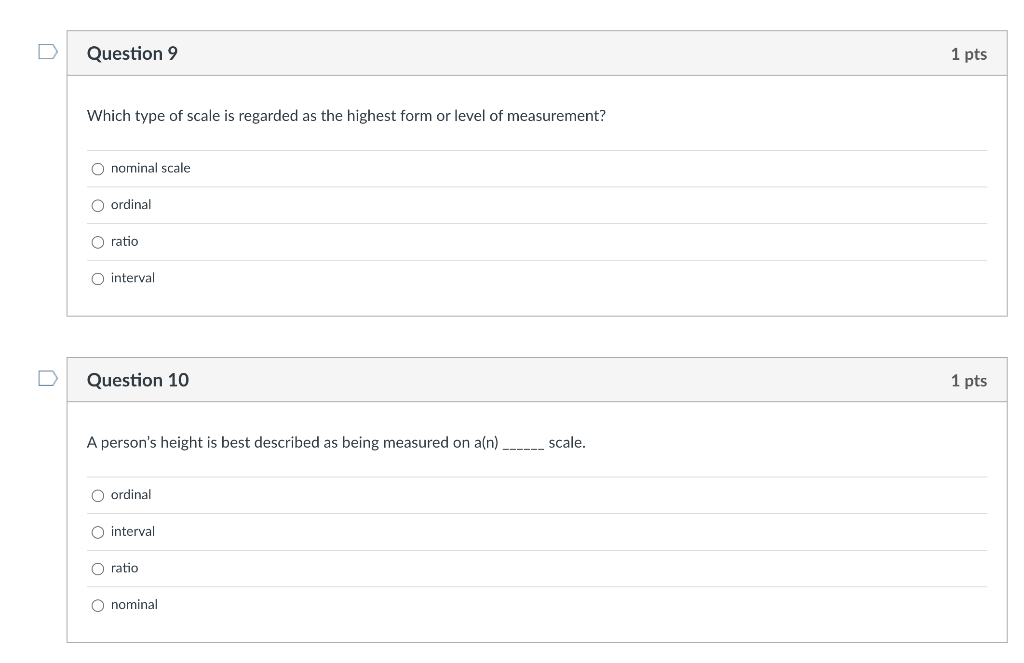 Question 9 1 pts Which type of scale is regarded