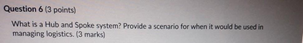 Question 6 (3 points) What is a Hub and Spoke