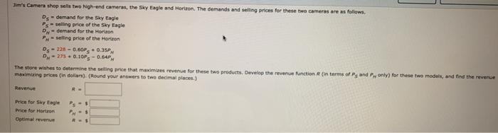 Jim's Camera shop sells two high-end cameras, the