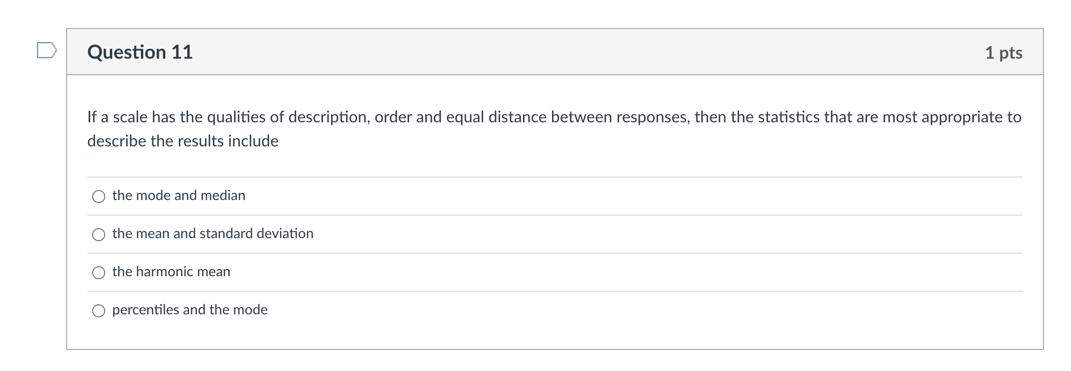 Question 9 1 pts Which type of scale is regarded