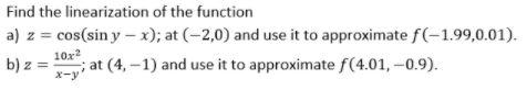 Find the linearization of the function a) z =