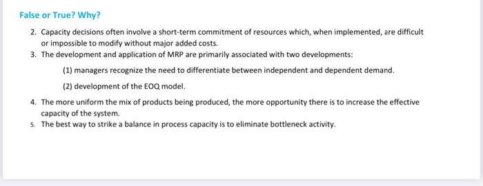 False or True? Why? 2. Capacity decisions often
