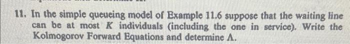 11. In the simple queueing model of Example 11.6