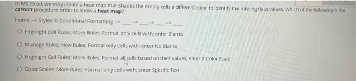 In MS Excel, we may create a heat map that shades
