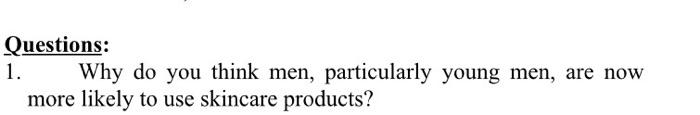 Questions: 1. Why do you think men, particularly