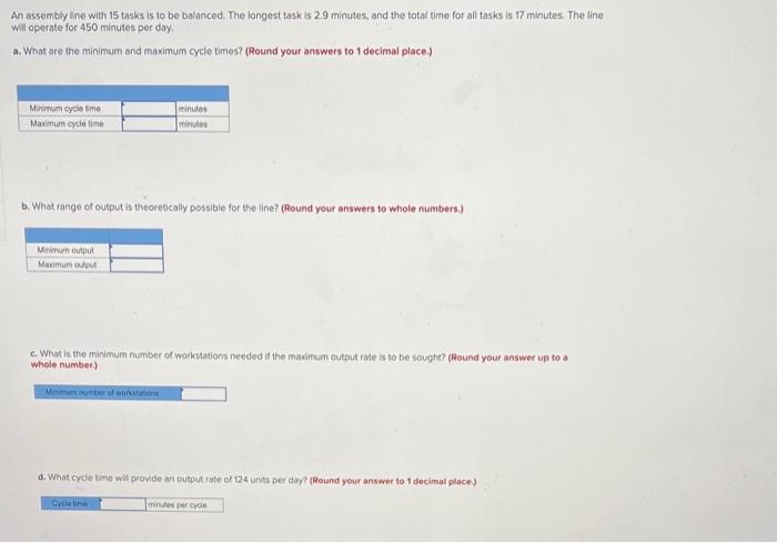 An assembly line with 15 tasks is to be balanced.