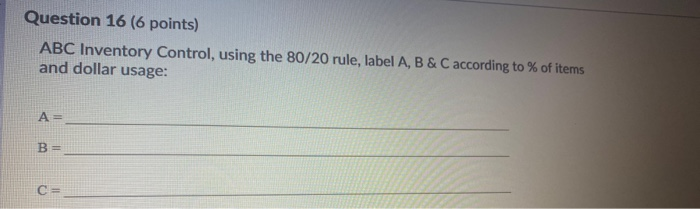 Question 16 (6 points) ABC Inventory Control,