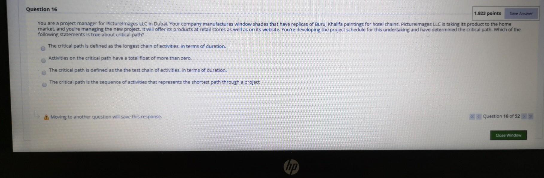 Question 16 1.923 points Save Answer You are a