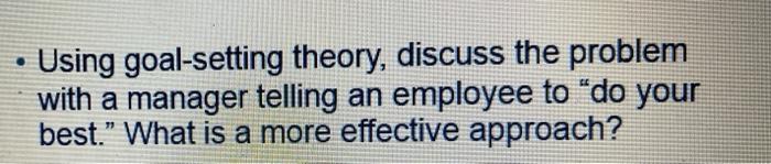 Using goal-setting theory, discuss the problem