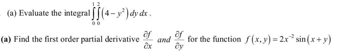 12 (a) Evaluate the integral||(4- y2) dy dx . 00