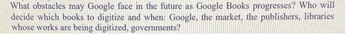 What obstacles may Google face in the future as