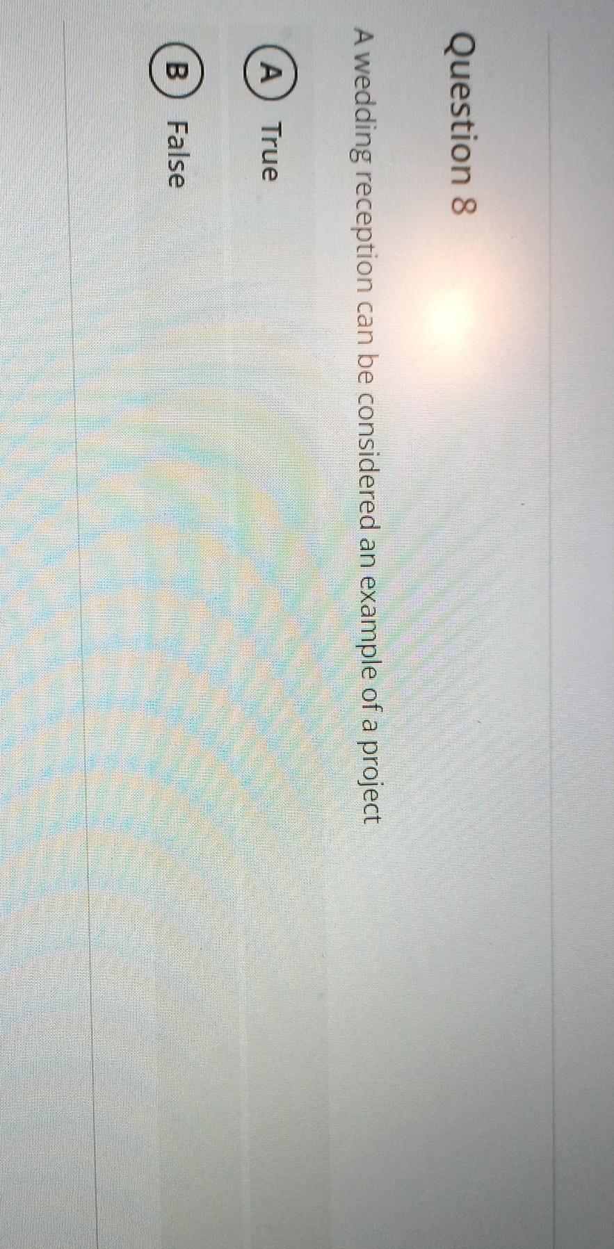Question 8 A wedding reception can be considered