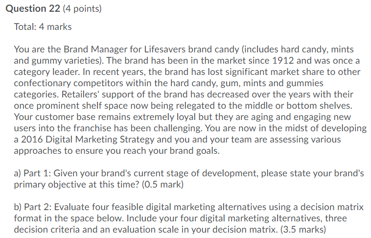 Question 22 (4 points) Total: 4 marks You are the