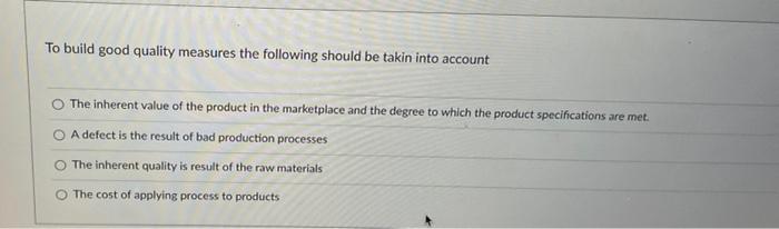 To build good quality measures the following