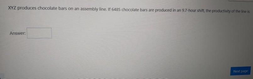XYZ produces chocolate bars on an assembly line.