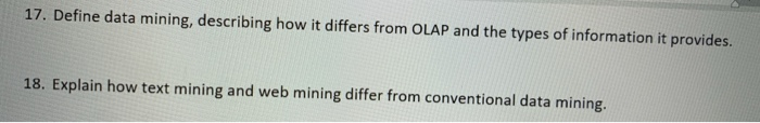17. Define data mining, describing how it differs