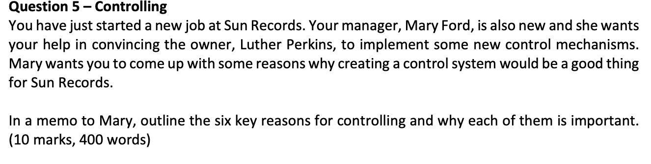Question 5 - Controlling You have just started a