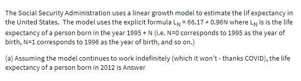 The Social Security Administration uses a linear
