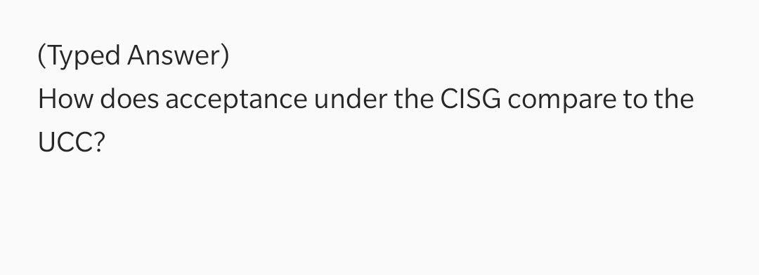 (Typed Answer) How does acceptance under the CISG