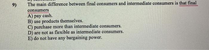 The main difference between final consumers and