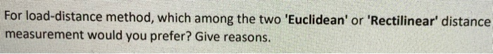 For load-distance method, which among the two