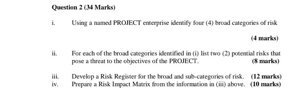 Question 2 (34 Marks) i. Using a named PROJECT