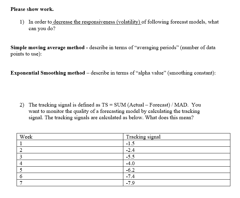 Please show work. 1) In order to decrease the