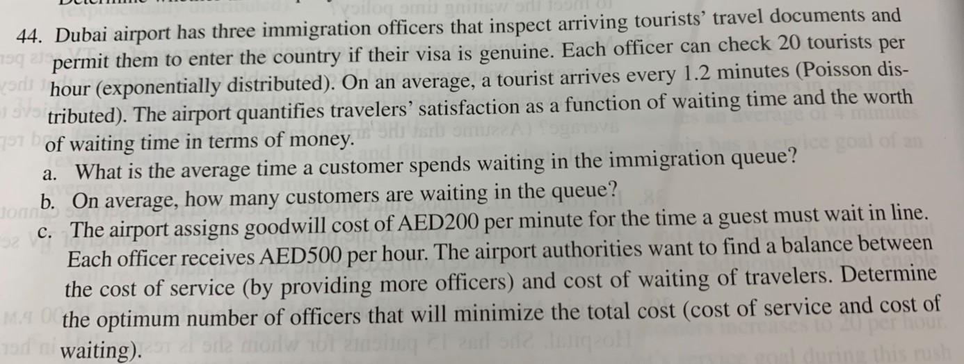 44. Dubai airport has three immigration officers