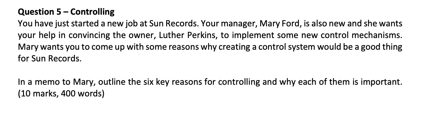 Question 5 - Controlling You have just started a