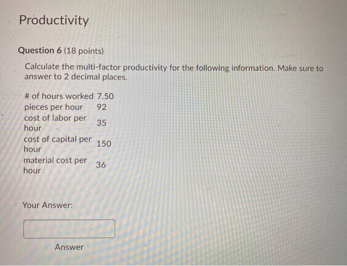 Productivity Question 6 (18 points) Calculate the