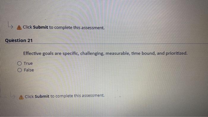 Question 21 Effective goals are specific,