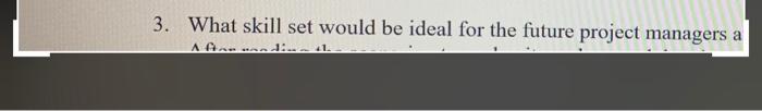 3. What skill set would be ideal for the future