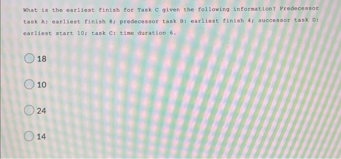 What is the earliest finish for Task C given the