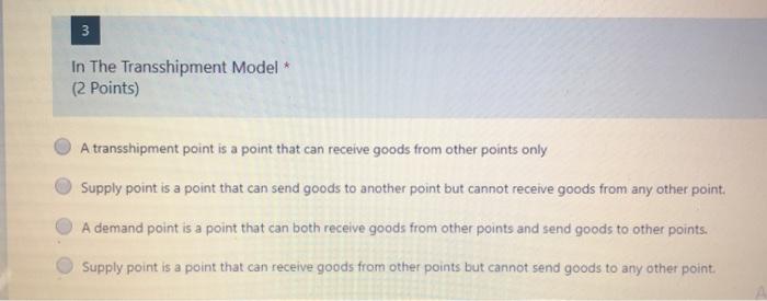 3 In The Transshipment Model * (2 points) A