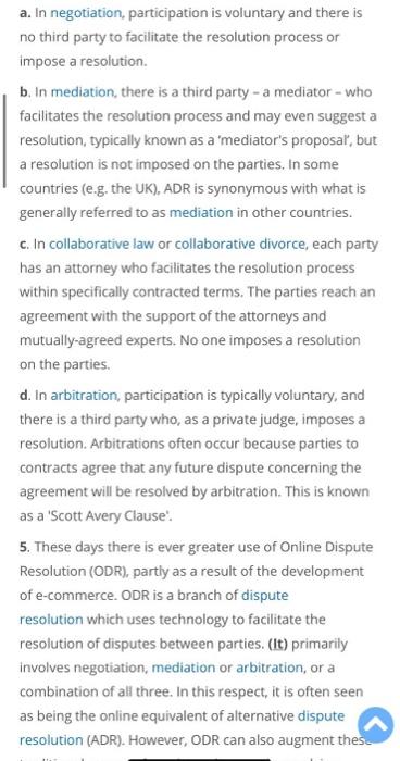 a. In negotiation, participation is voluntary and