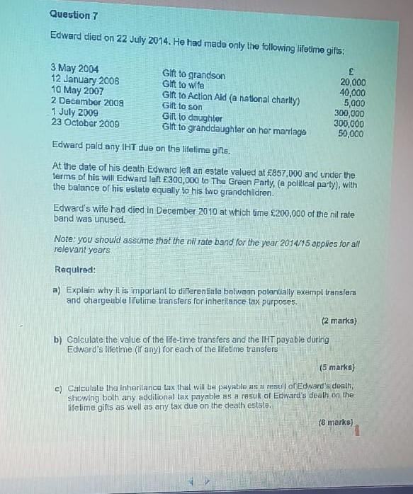 Question 7 Edward died on 22 July 2014. He had