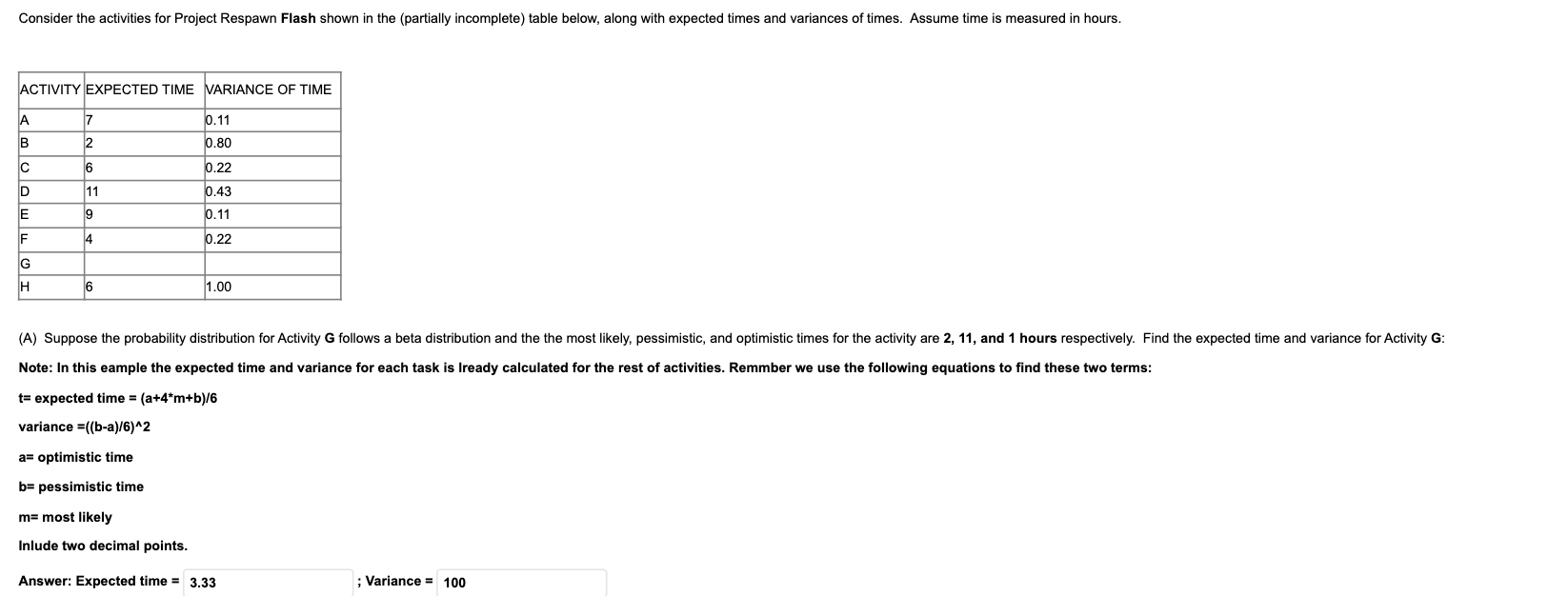 t= expected time =(a+4m+b)/6 variance =((ba)/6)2